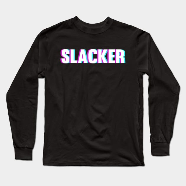 Slacker Blurry Unfocused Style Long Sleeve T-Shirt by ChapDemo